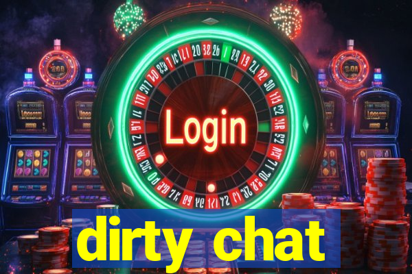 dirty chat